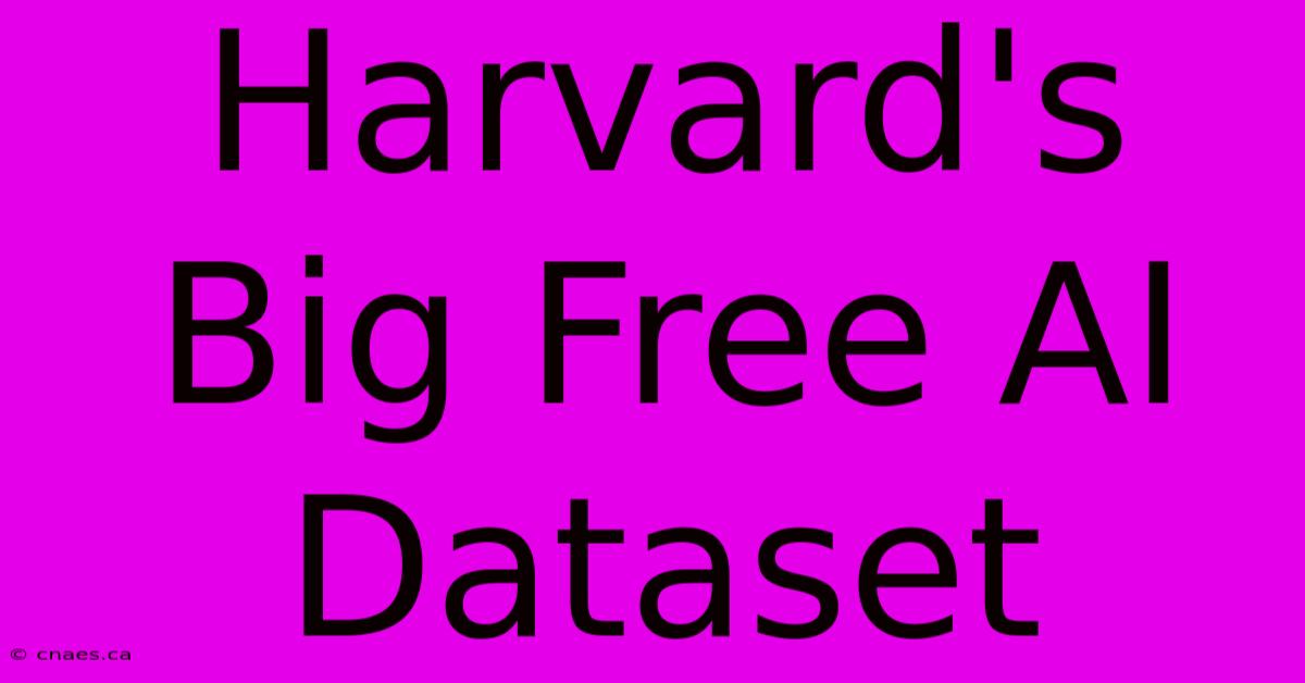 Harvard's Big Free AI Dataset