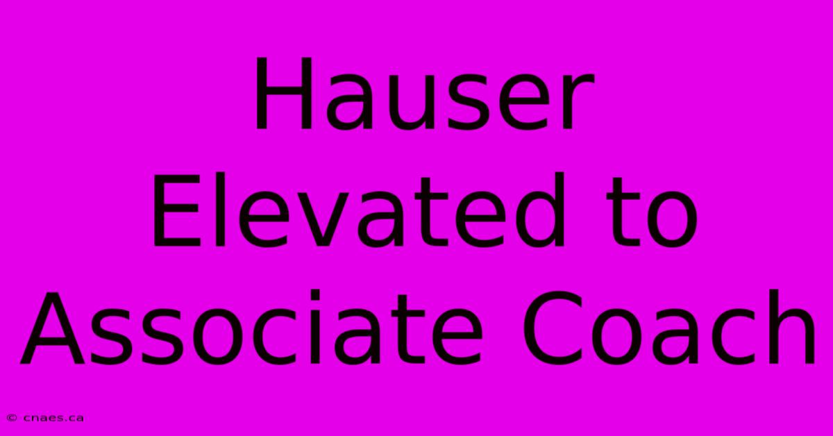 Hauser Elevated To Associate Coach