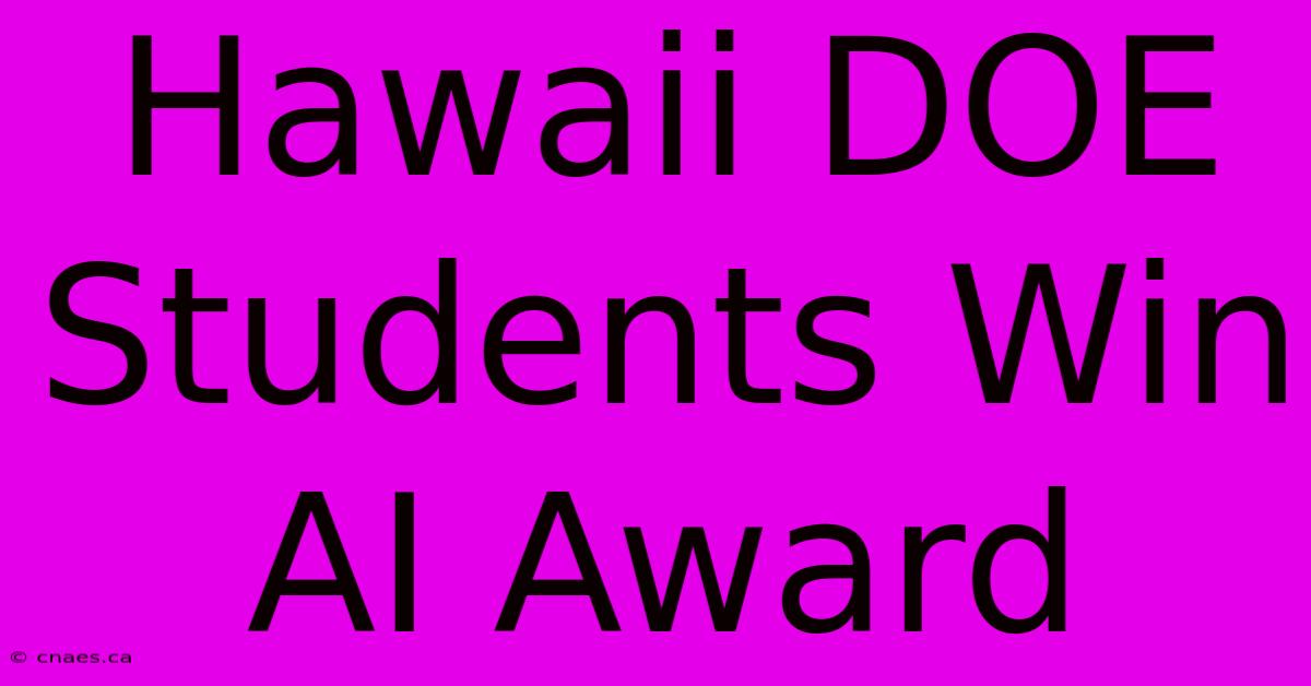 Hawaii DOE Students Win AI Award