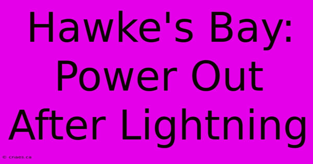 Hawke's Bay: Power Out After Lightning