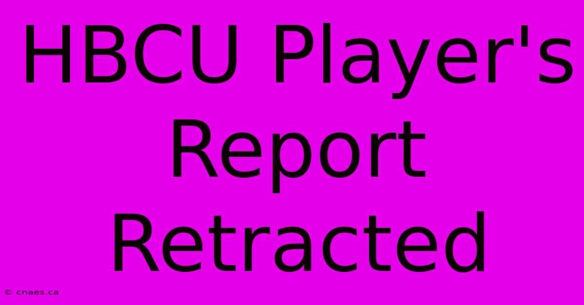 HBCU Player's Report Retracted