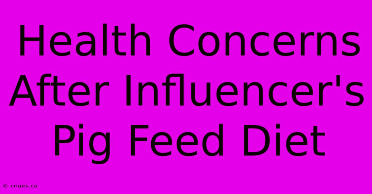 Health Concerns After Influencer's Pig Feed Diet