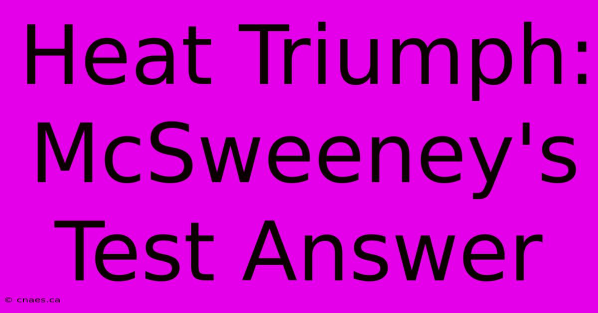 Heat Triumph: McSweeney's Test Answer