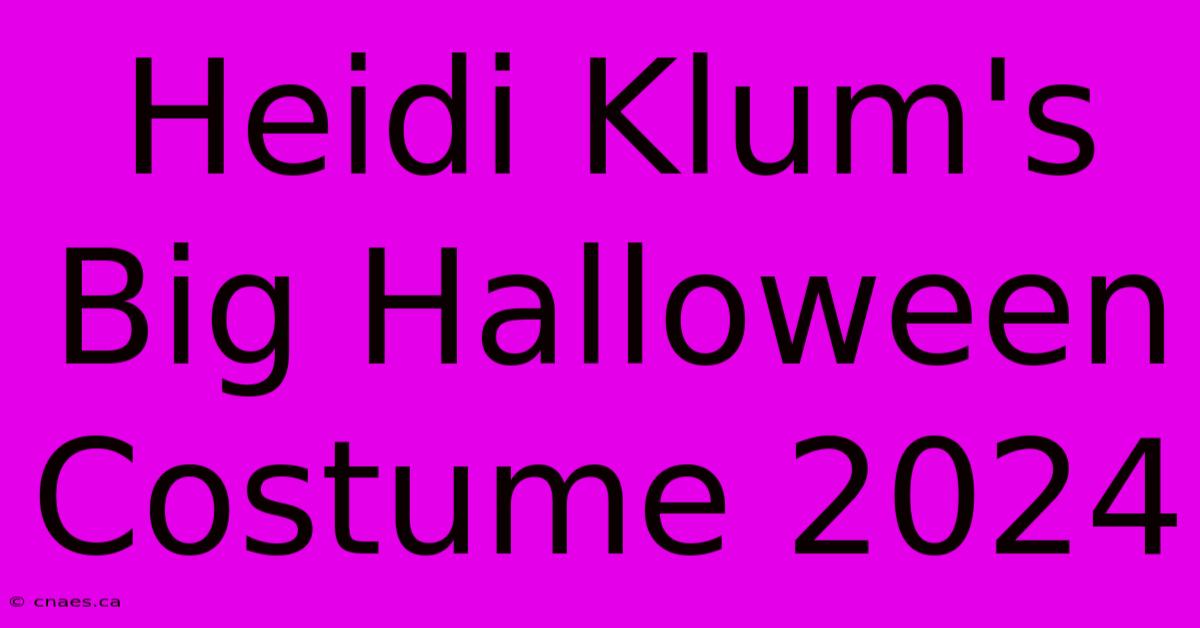 Heidi Klum's Big Halloween Costume 2024