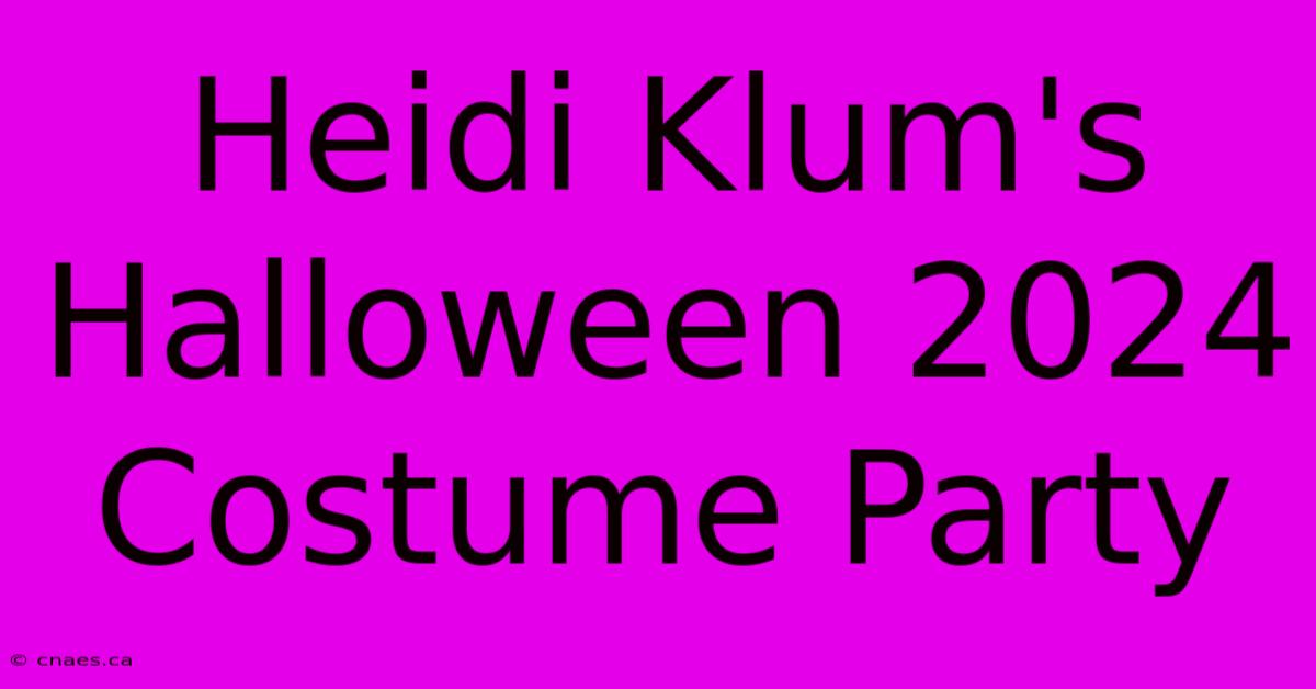 Heidi Klum's Halloween 2024 Costume Party