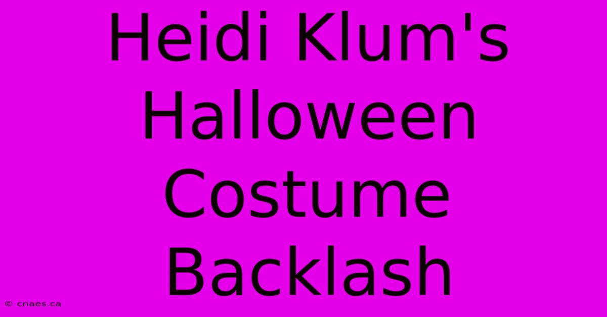 Heidi Klum's Halloween Costume Backlash