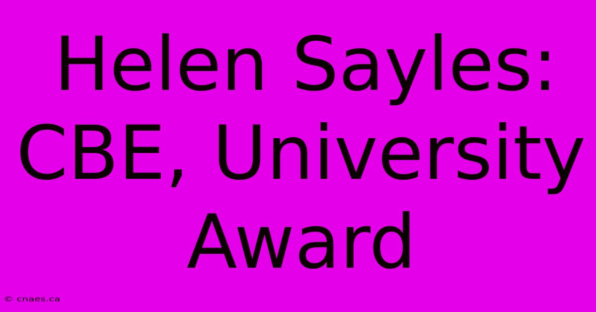 Helen Sayles: CBE, University Award