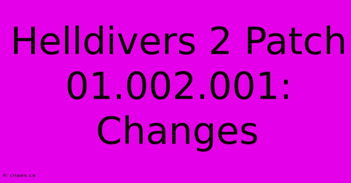 Helldivers 2 Patch 01.002.001: Changes