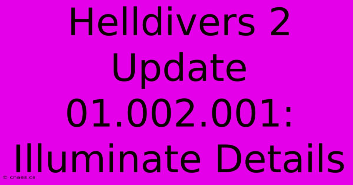 Helldivers 2 Update 01.002.001: Illuminate Details