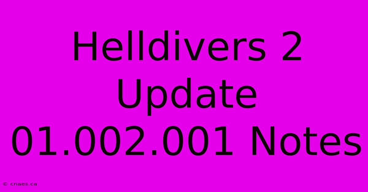 Helldivers 2 Update 01.002.001 Notes