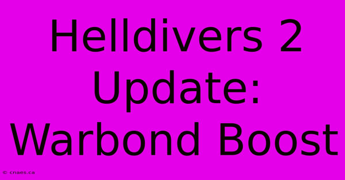 Helldivers 2 Update: Warbond Boost