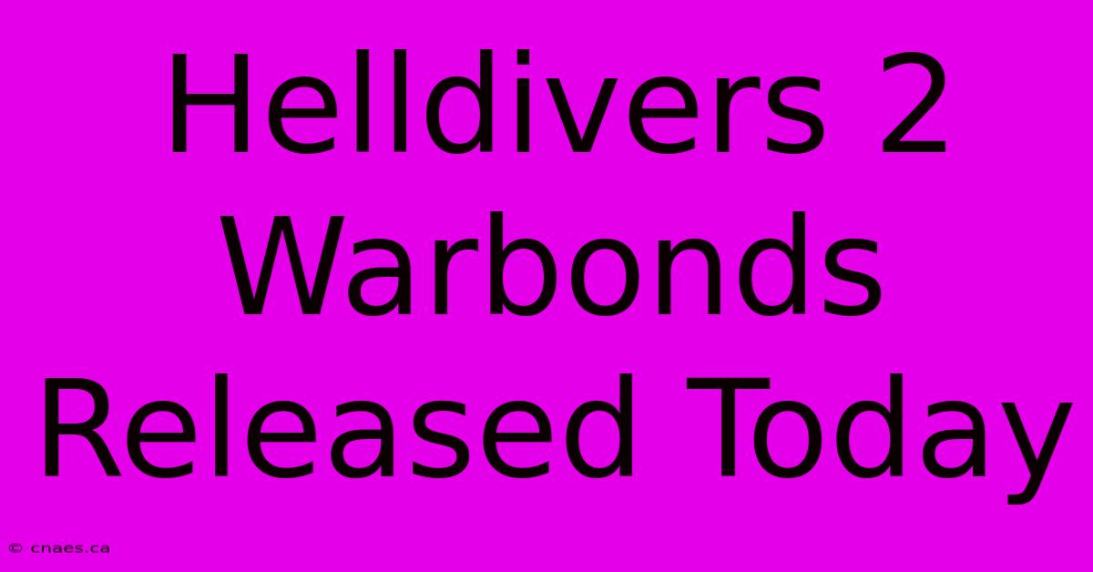 Helldivers 2 Warbonds Released Today