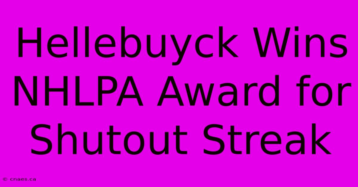 Hellebuyck Wins NHLPA Award For Shutout Streak 