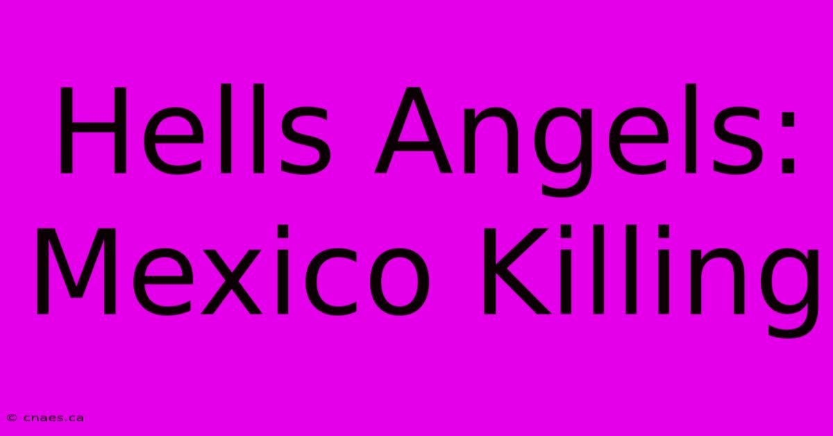 Hells Angels: Mexico Killing