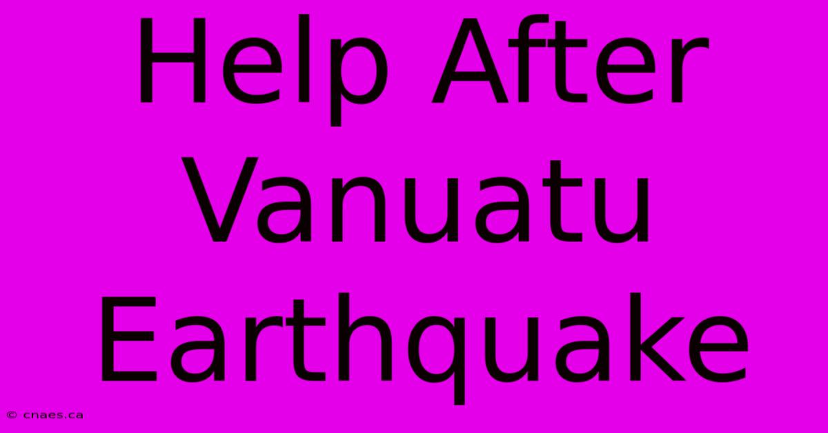 Help After Vanuatu Earthquake