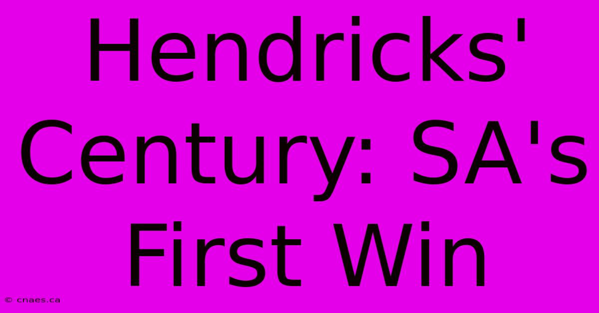 Hendricks' Century: SA's First Win