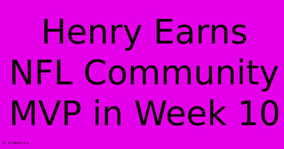 Henry Earns NFL Community MVP In Week 10