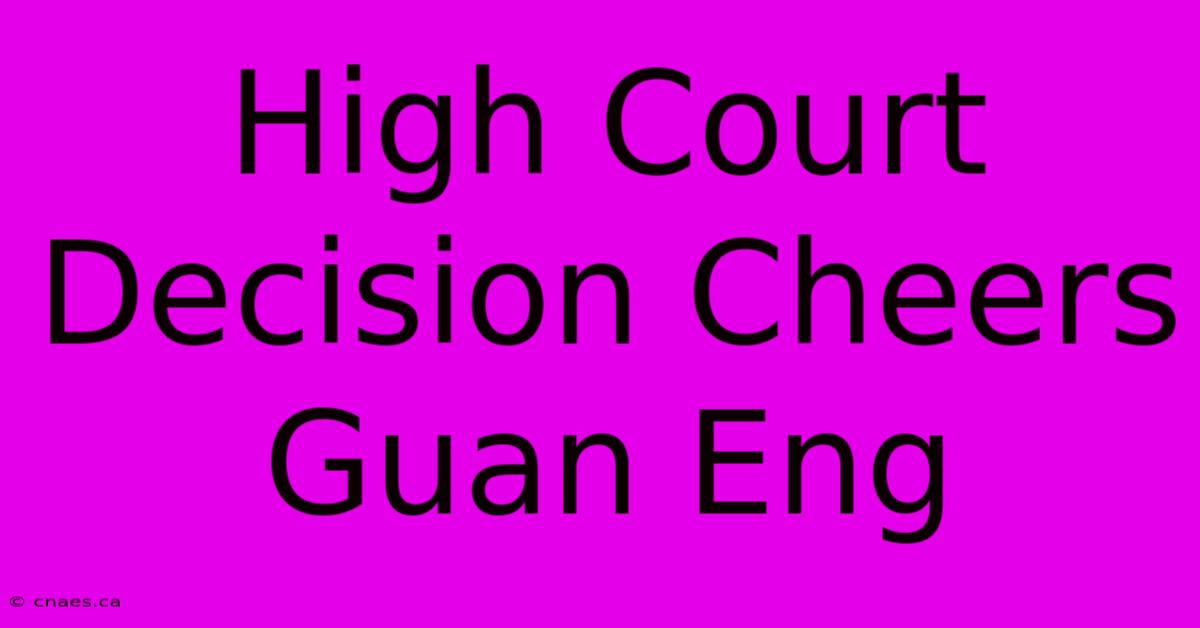 High Court Decision Cheers Guan Eng