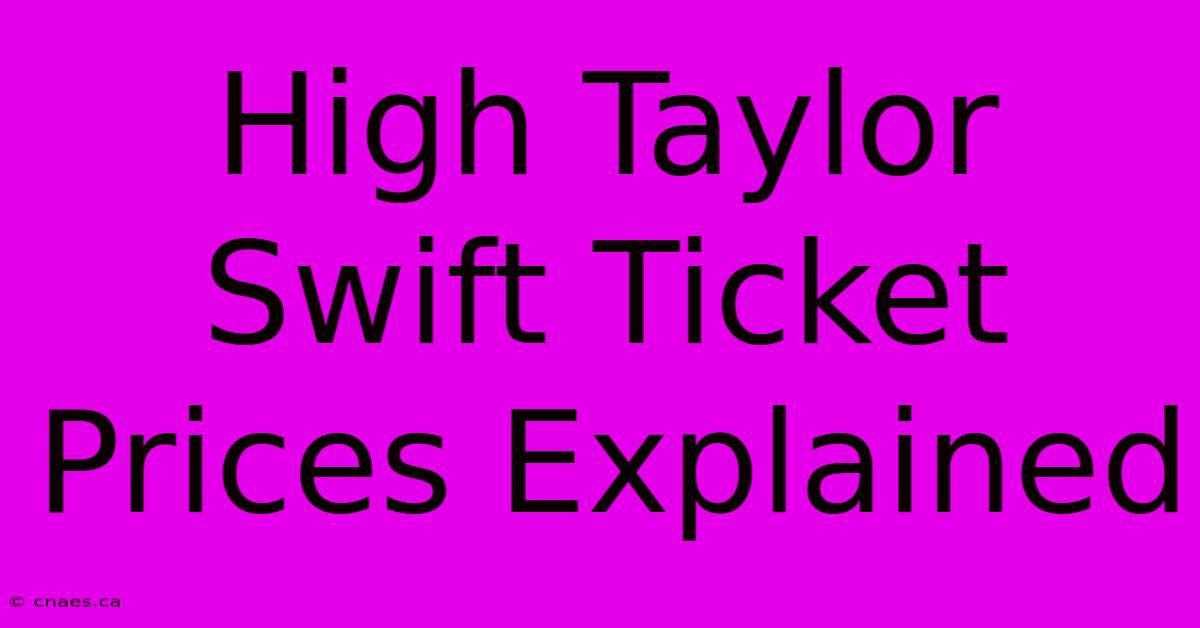 High Taylor Swift Ticket Prices Explained