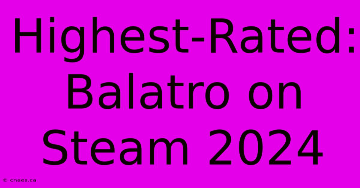 Highest-Rated: Balatro On Steam 2024