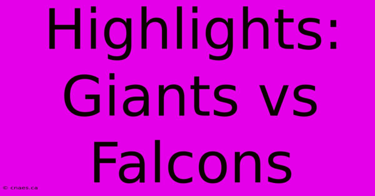 Highlights: Giants Vs Falcons