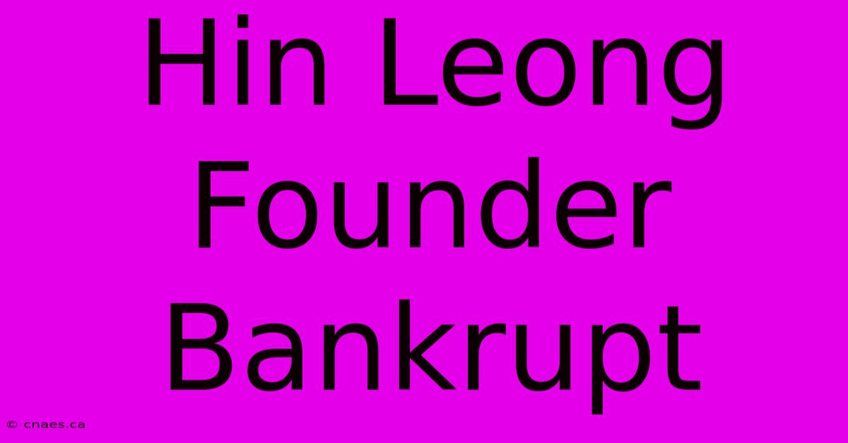 Hin Leong Founder Bankrupt