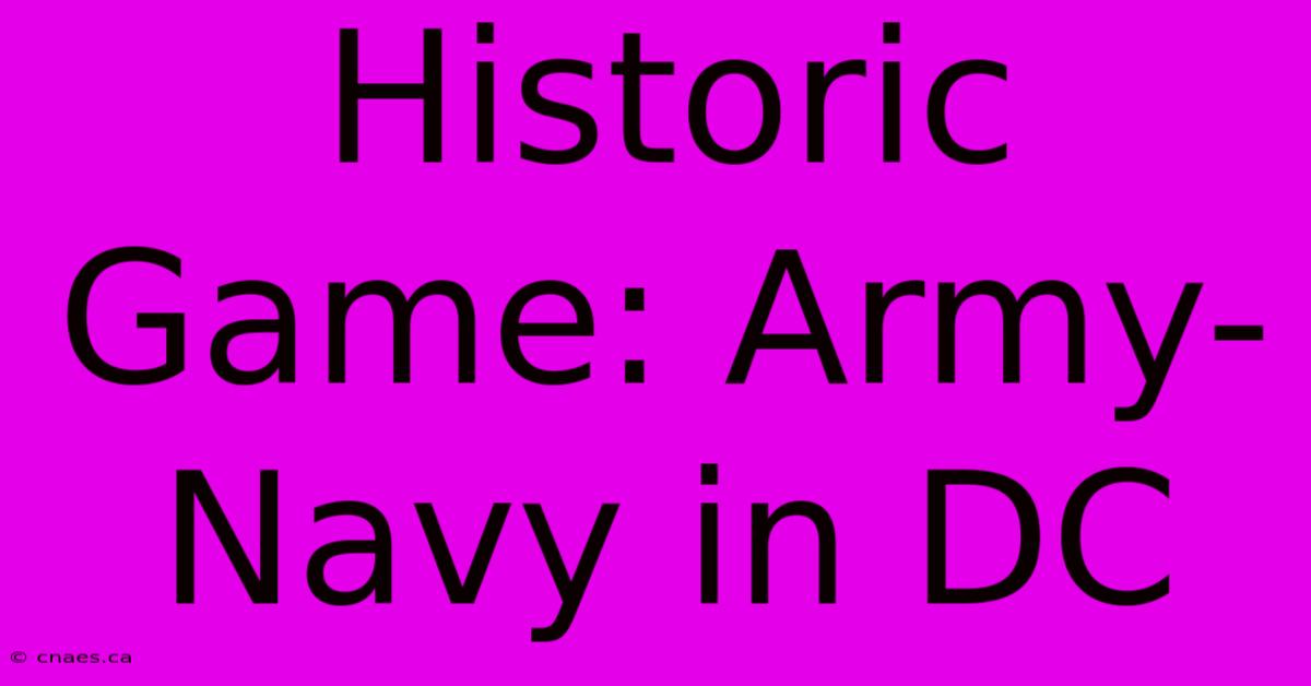 Historic Game: Army-Navy In DC