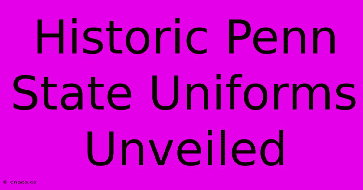 Historic Penn State Uniforms Unveiled