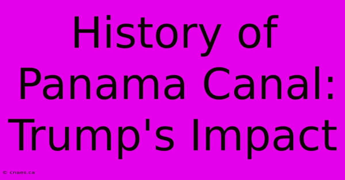 History Of Panama Canal: Trump's Impact