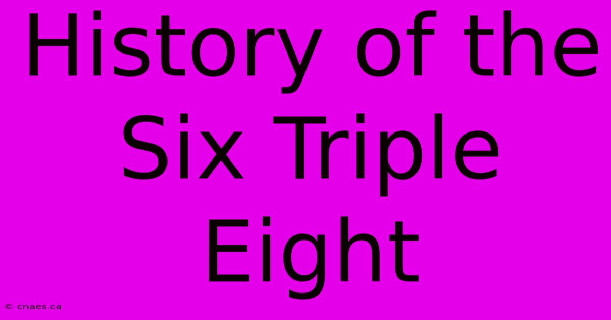 History Of The Six Triple Eight