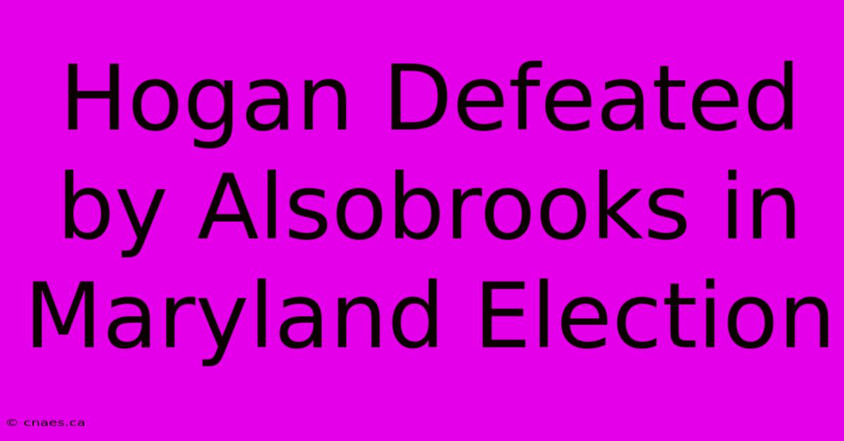 Hogan Defeated By Alsobrooks In Maryland Election