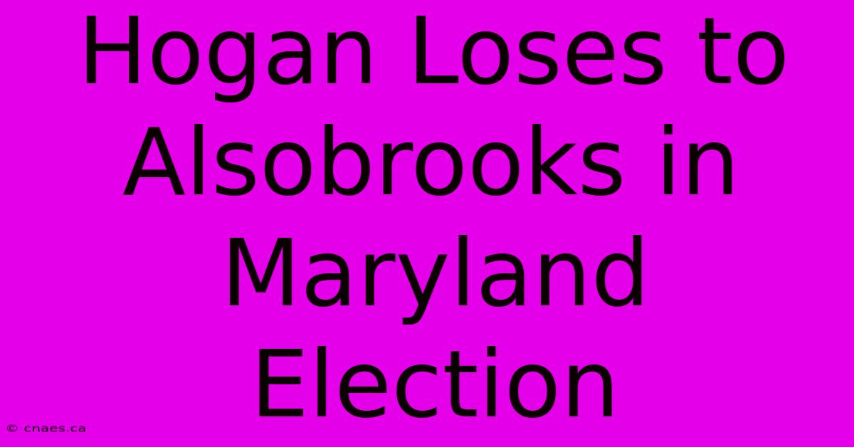 Hogan Loses To Alsobrooks In Maryland Election