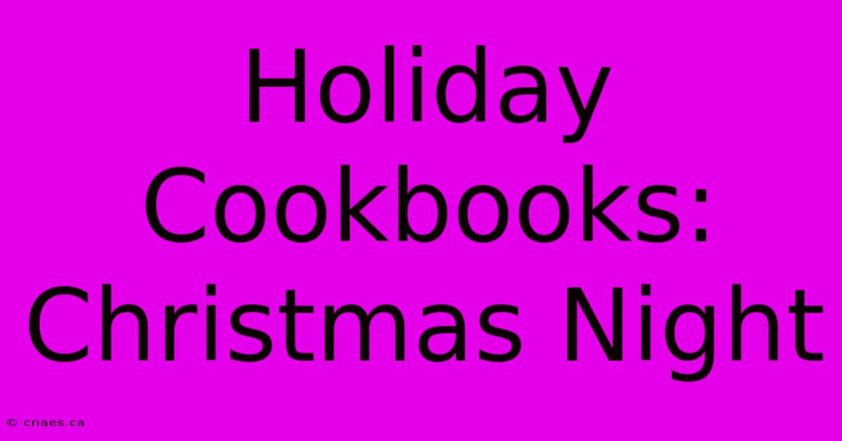 Holiday Cookbooks: Christmas Night