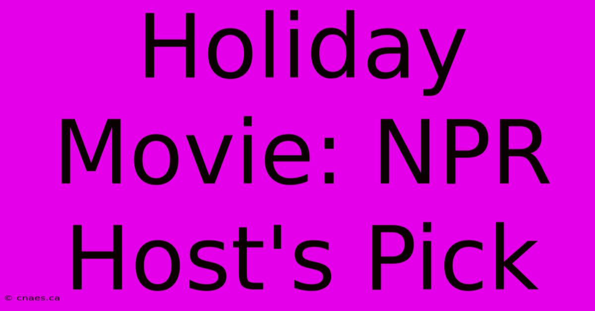 Holiday Movie: NPR Host's Pick