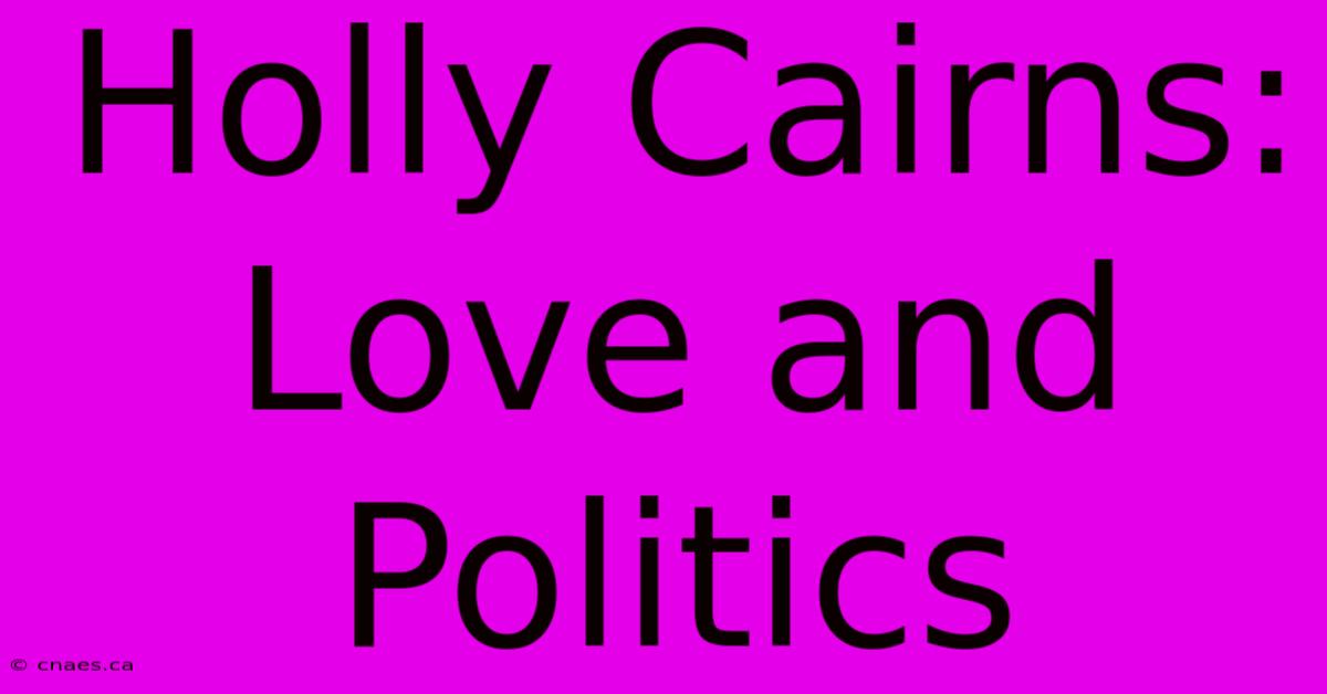 Holly Cairns: Love And Politics