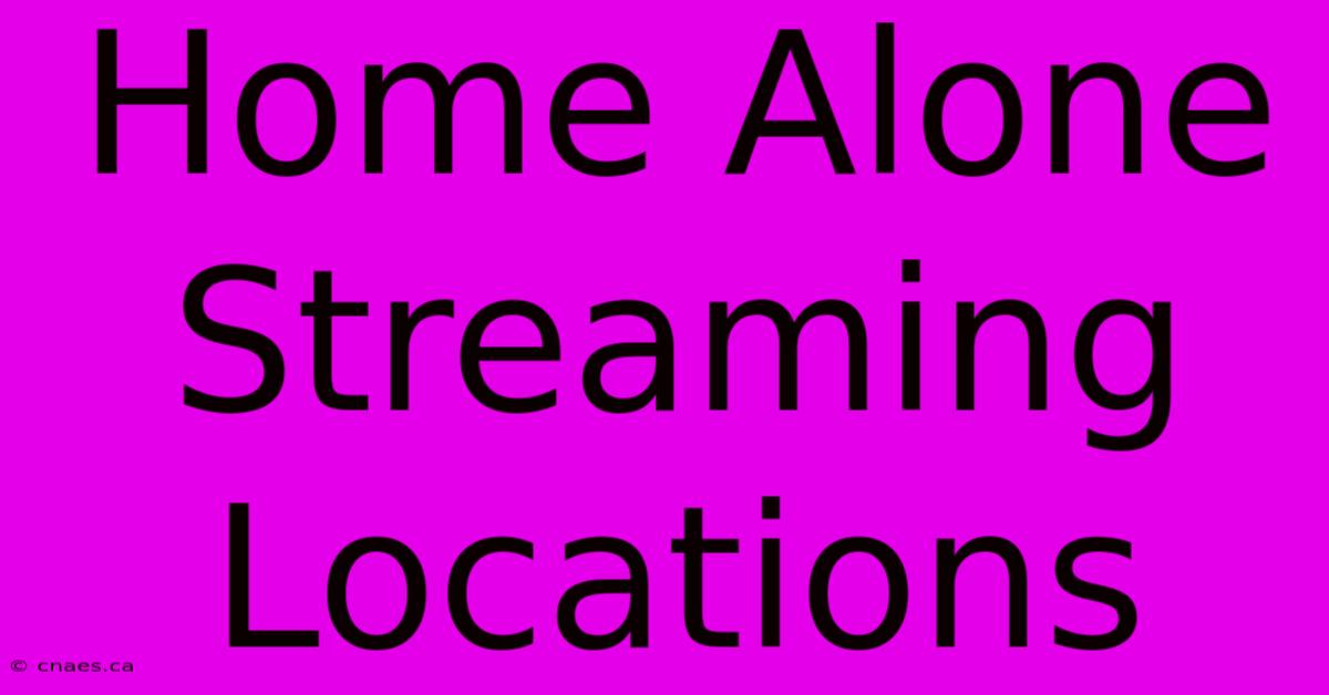 Home Alone Streaming Locations