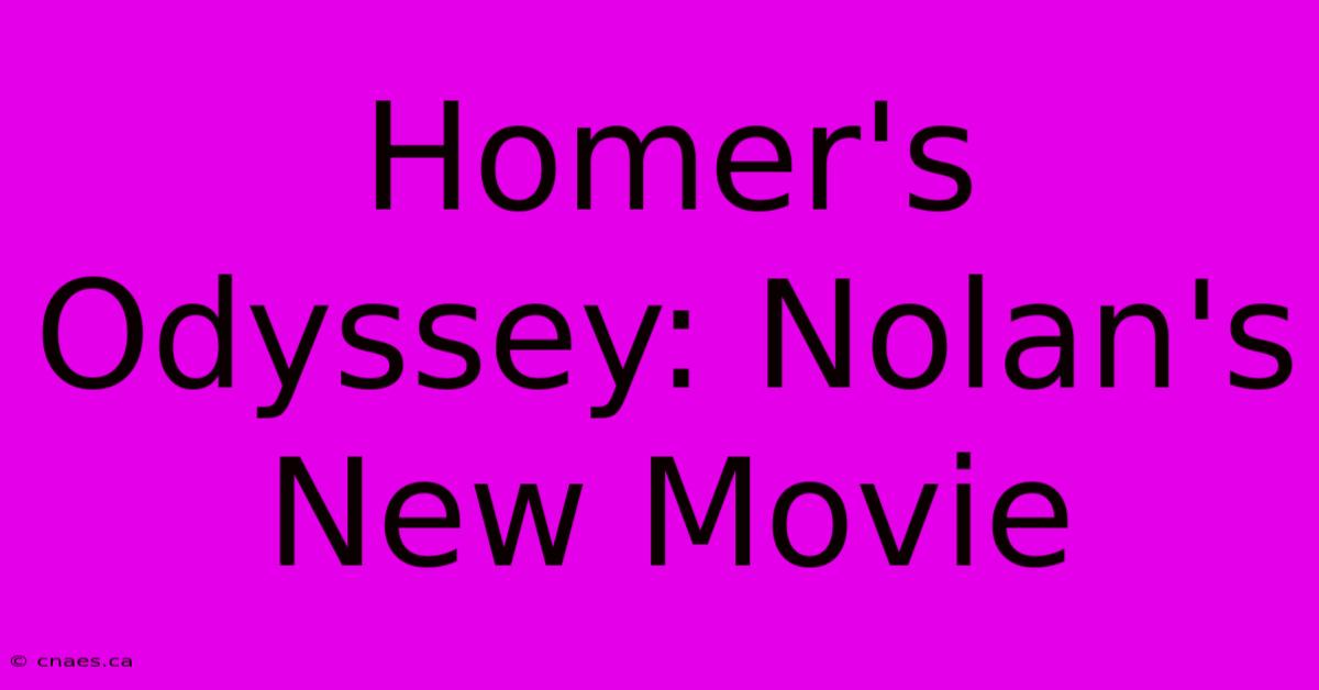 Homer's Odyssey: Nolan's New Movie