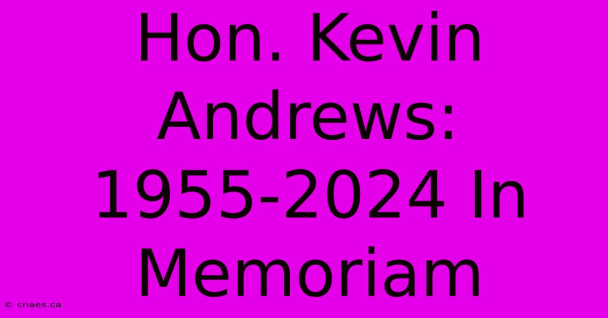 Hon. Kevin Andrews: 1955-2024 In Memoriam