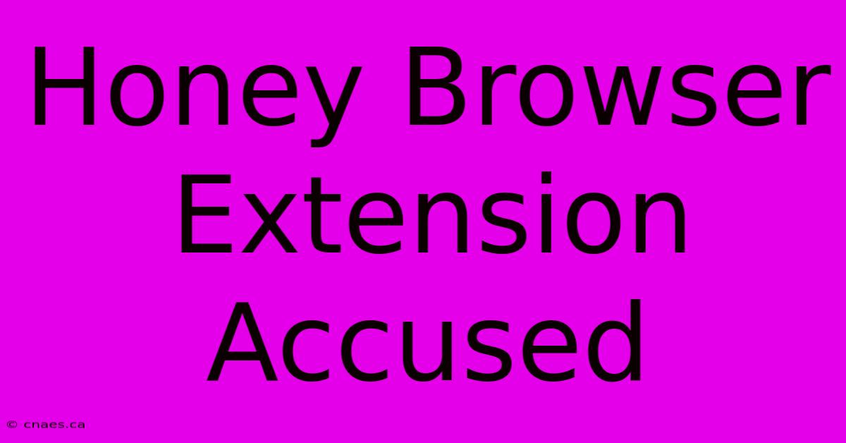 Honey Browser Extension Accused