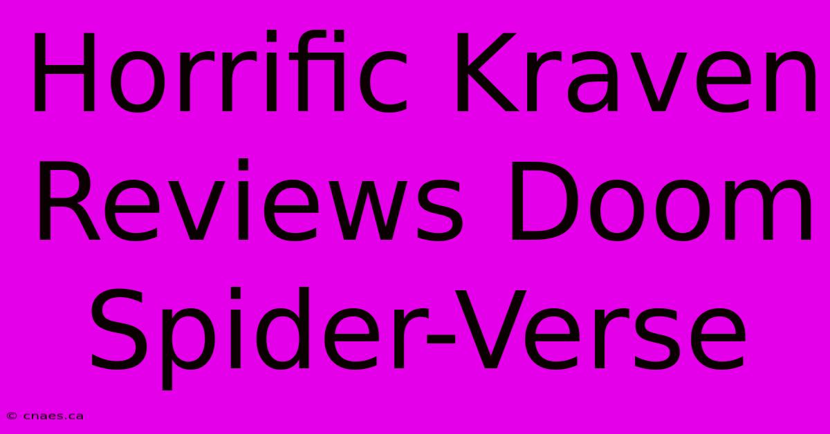 Horrific Kraven Reviews Doom Spider-Verse