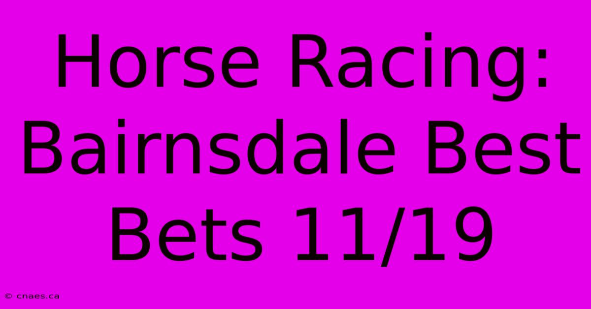 Horse Racing: Bairnsdale Best Bets 11/19