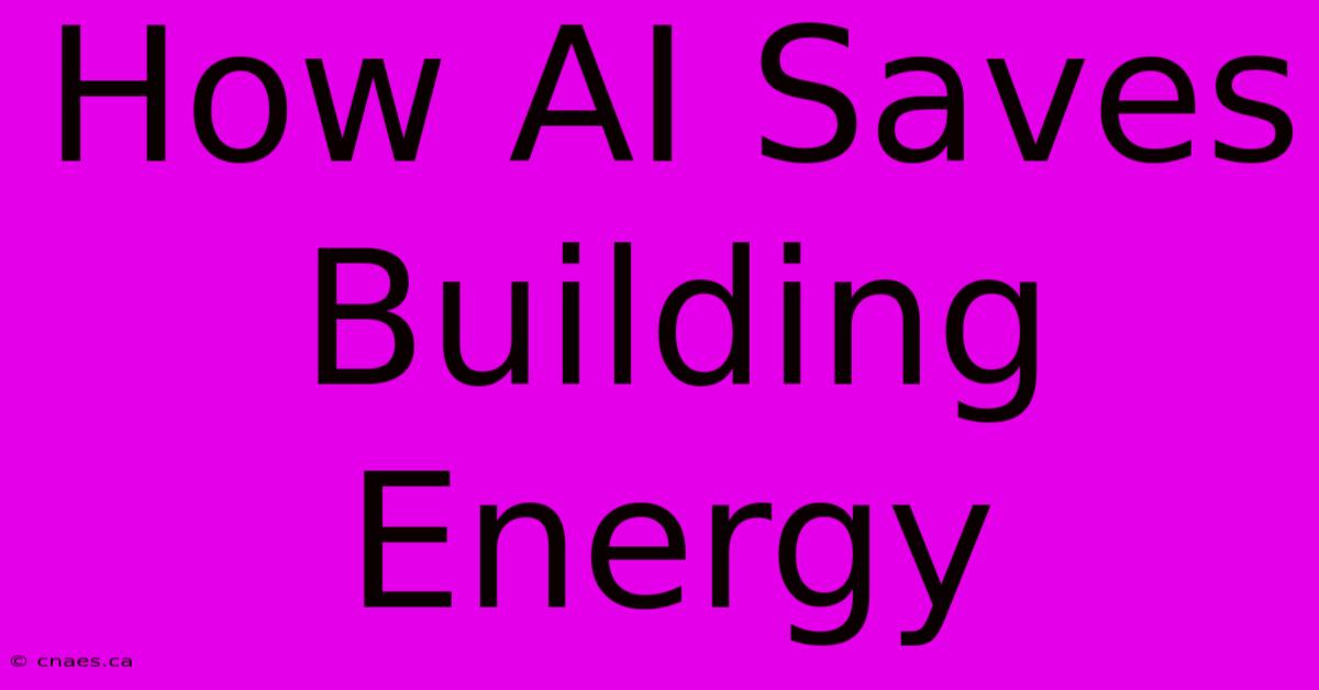 How AI Saves Building Energy