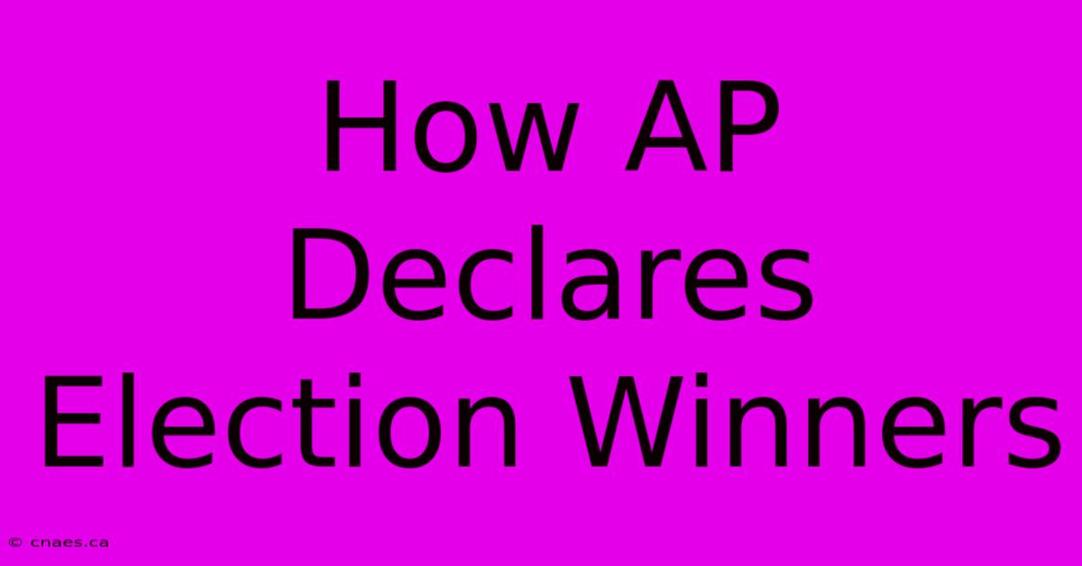 How AP Declares Election Winners