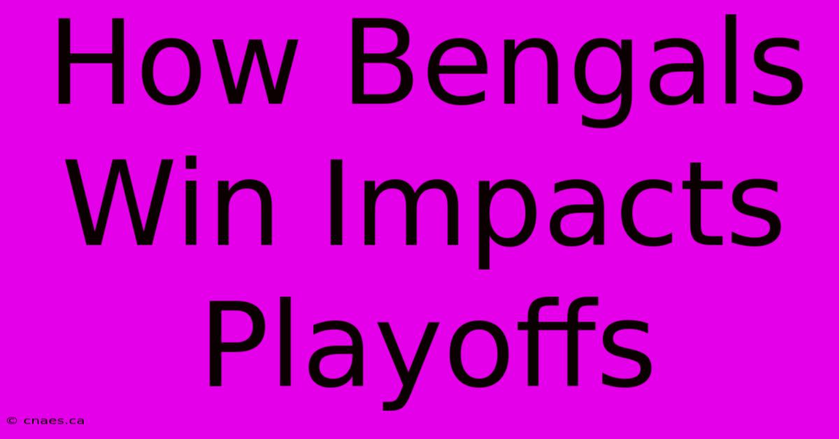 How Bengals Win Impacts Playoffs