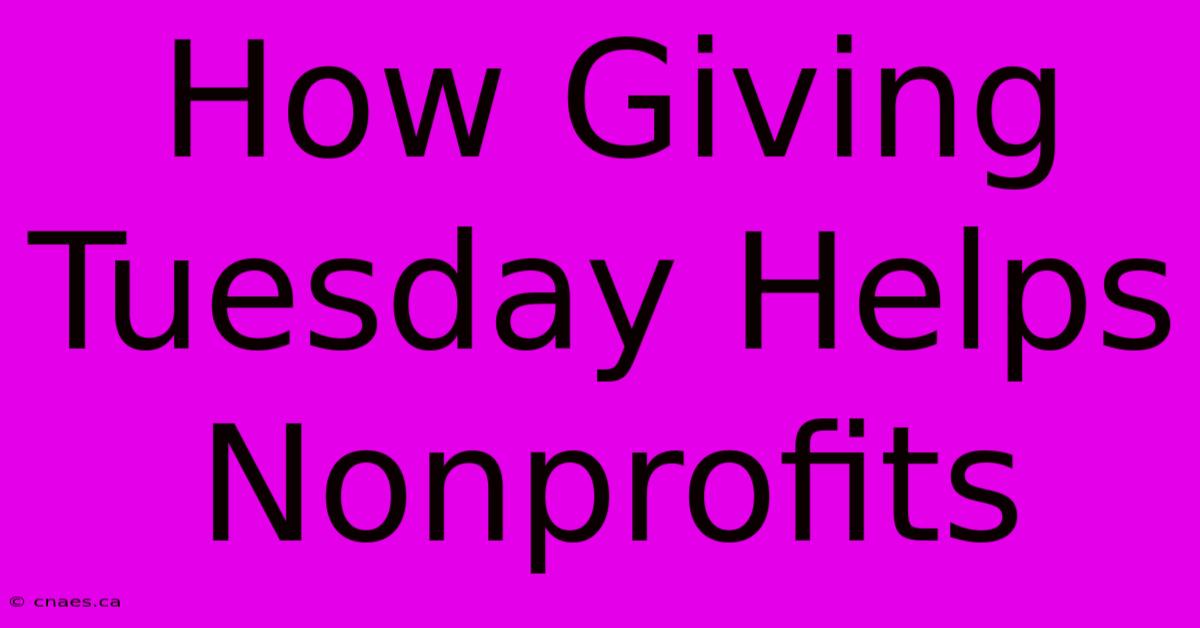 How Giving Tuesday Helps Nonprofits