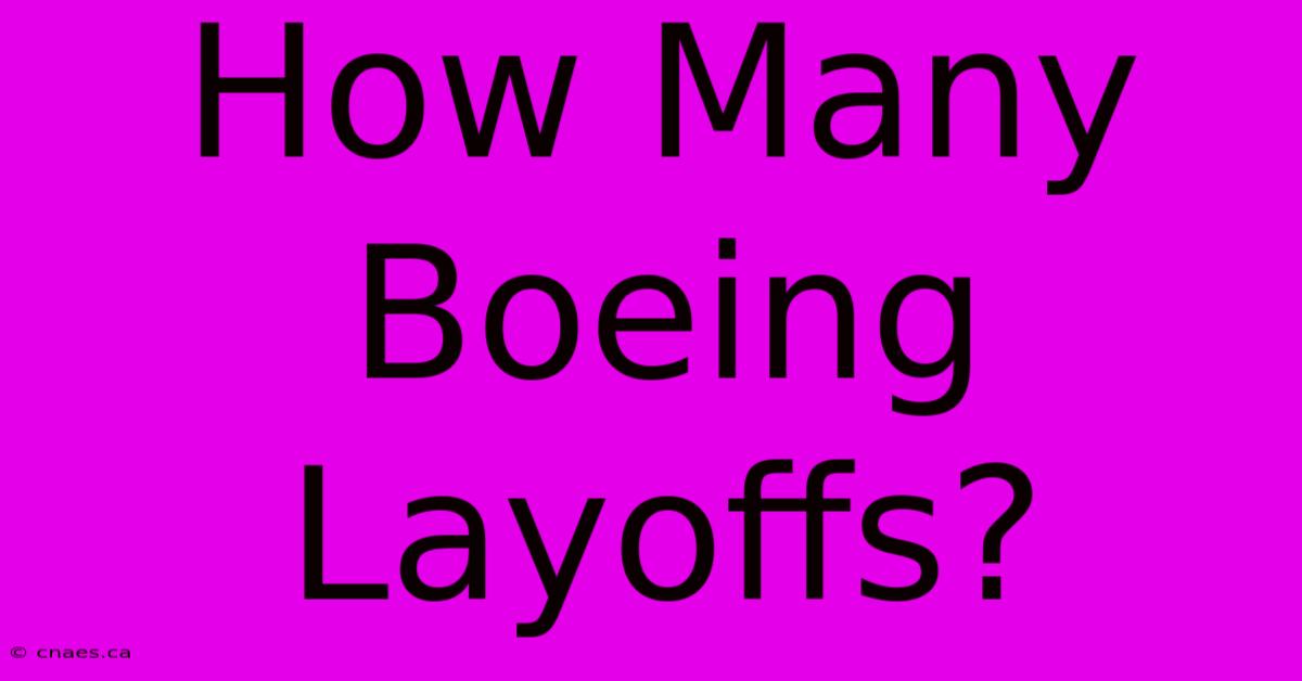 How Many Boeing Layoffs?