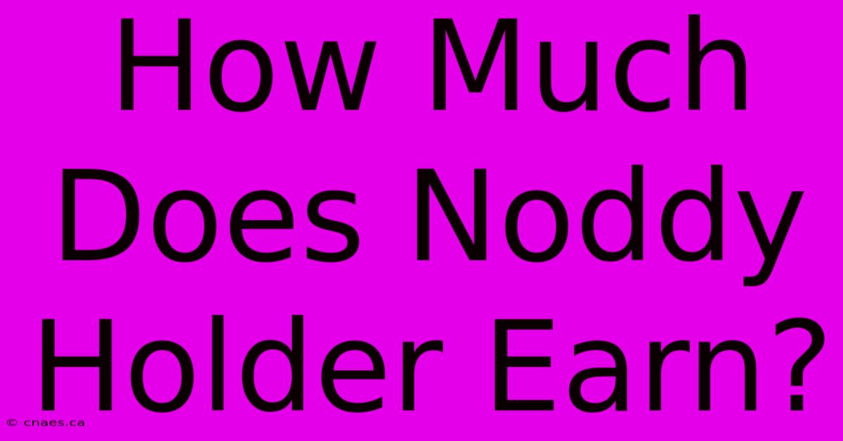 How Much Does Noddy Holder Earn?