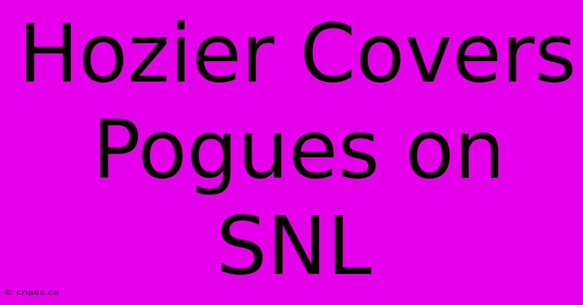 Hozier Covers Pogues On SNL