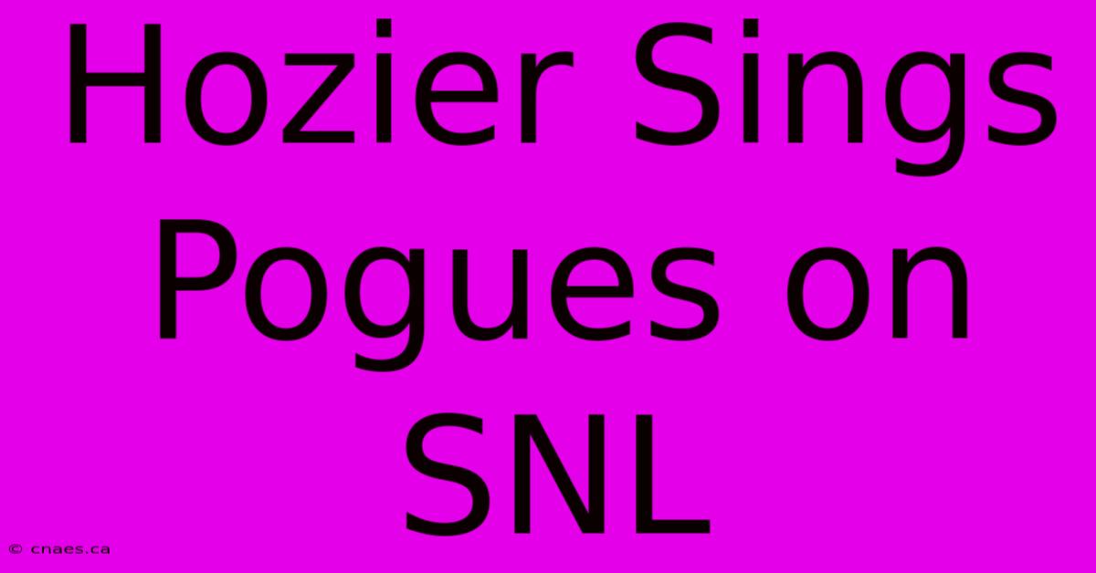 Hozier Sings Pogues On SNL