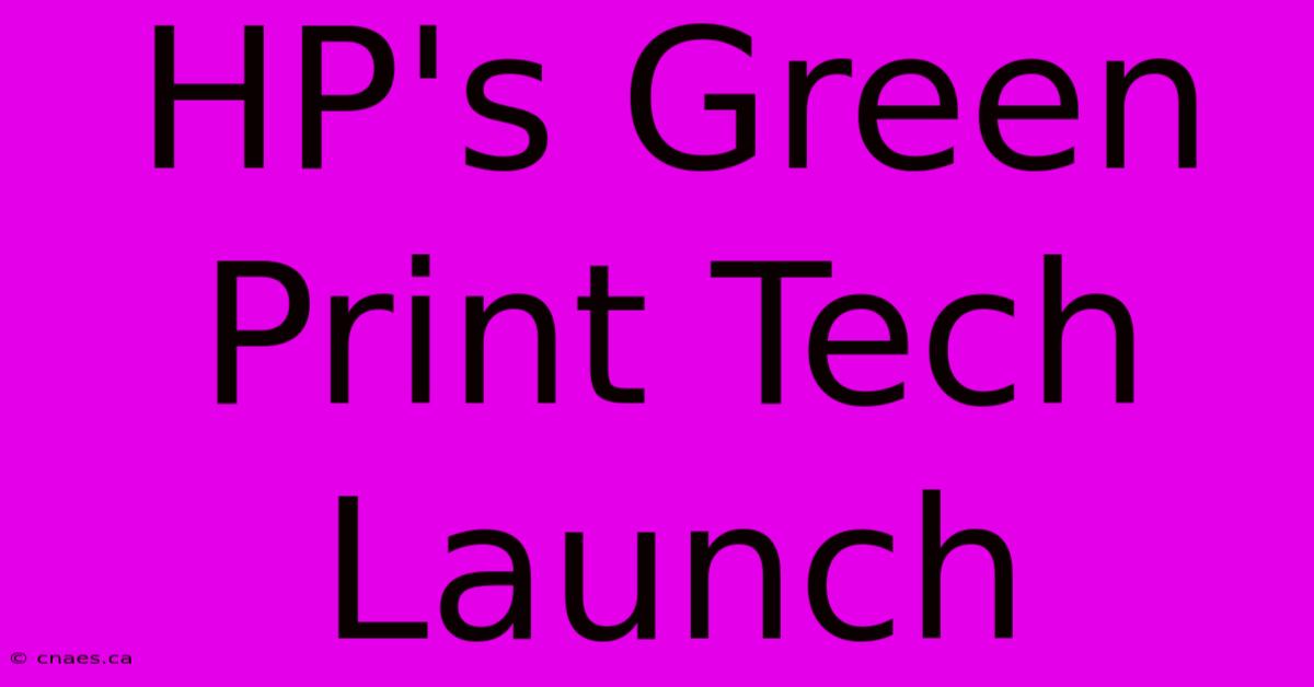 HP's Green Print Tech Launch